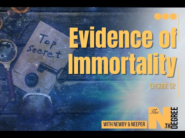 52: Evidence of Immortality - The Nth Degree
