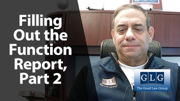 How To Fill Out the Function Report, Part 2 | The Good Law Group