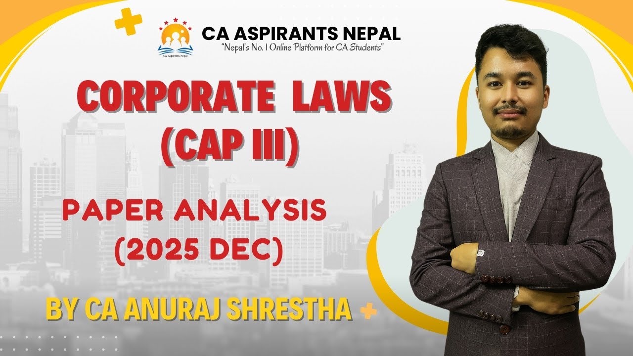 Corporate Laws (CAP III) Paper Analysis -2025 Dec || CA Anuraj Shrestha || CA Aspirants Nepal