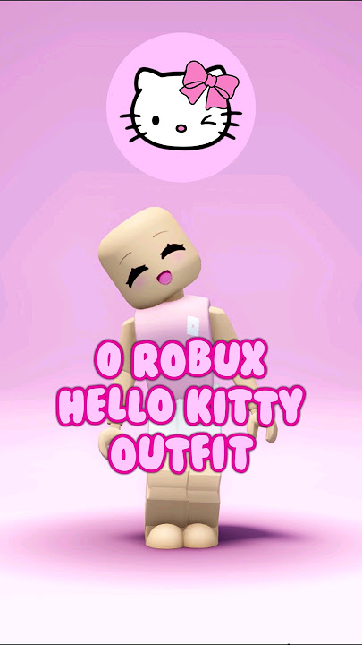 0 ROBUX HELLO KITTY OUTFIT IDEA #roblox #robux #robloxshorts #lanahyt