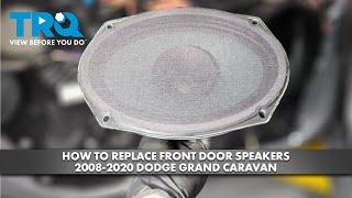 How to Replace Front Door Speakers 2008-2020 Dodge Grand Caravan