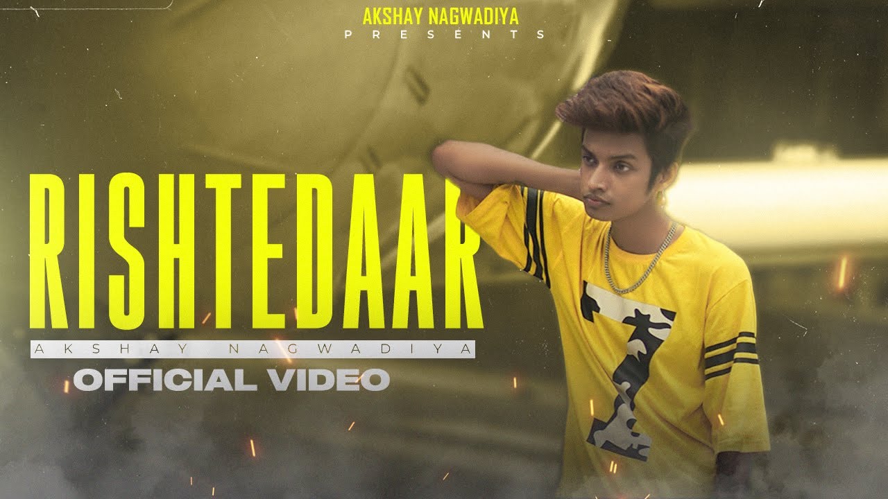 Rishtedaar   Akshay Nagwadiya  Official Music Video 