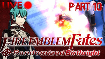 Fire Emblem Fates ::  Randomized Birthright :: Part 10