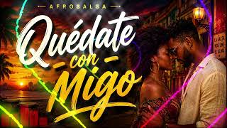 QUÉDATE CONMIGO ❤️ | Afrosalsa Romántica 2026 | Salsa Urbana para Enamorarse
