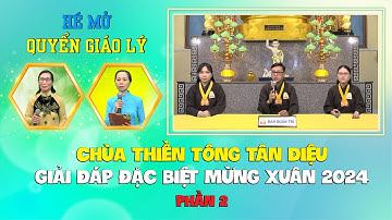 Giải đáp đặc biệt Xuân 2024 - Phần 2 - Hé mở quyển Giáo lý