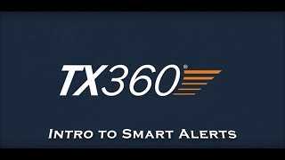 TX360 Smart Alerts Intro Video