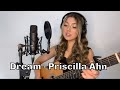Dream Priscilla Ahn Cover By Kylabelle