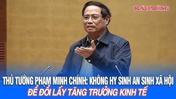Thủ tướng Phạm Minh Chính: Không hy sinh an sinh xã hội để đổi lấy tăng trưởng kinh tế