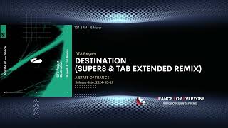 DT8 Project - Destination (Super8 & Tab Extended Remix) A STATE OF TRANCE