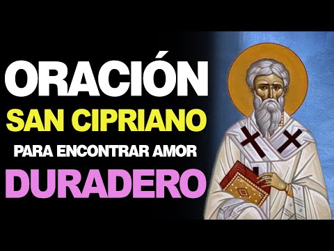🙏 Oración a San Cipriano para ENCONTRAR EL AMOR DURADERO ❤️ Poderosas Palabras