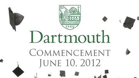 Dartmouth Commencement 2012 (webcast archive, low quality)