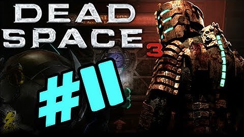 Dead Space 3 [Blind] W/ Commentary - P.11 -Begone!