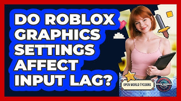 Do Roblox Graphics Settings Affect Input Lag? - Open World Tycoons