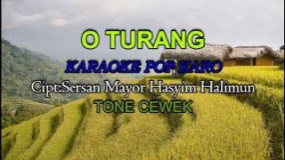 O TURANG (KARAOKE) POP KARO TONE CEWEK