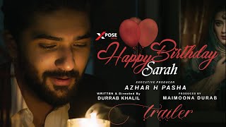 Happy Birthday Sarah | हैप्पी बर्थडे सारा | Trailer | Momina Iqbal x Durrab Khalil | Xpose Prime