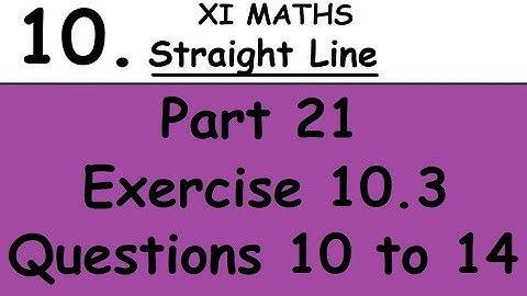 Kerala State 11th math -Chapter 10 -Straight Line - Part 21 - Exercise 10.3 - Questions 10 to 14