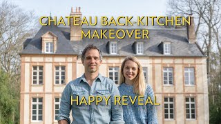 Chateau backkitchen MAKEOVER! HAPPY REVEAL How to renovate a chateau (without killing your partner