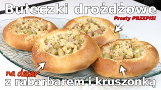 Przepis na BUŁECZKI drożdżowe z RABARBAREM - Pyszny deser