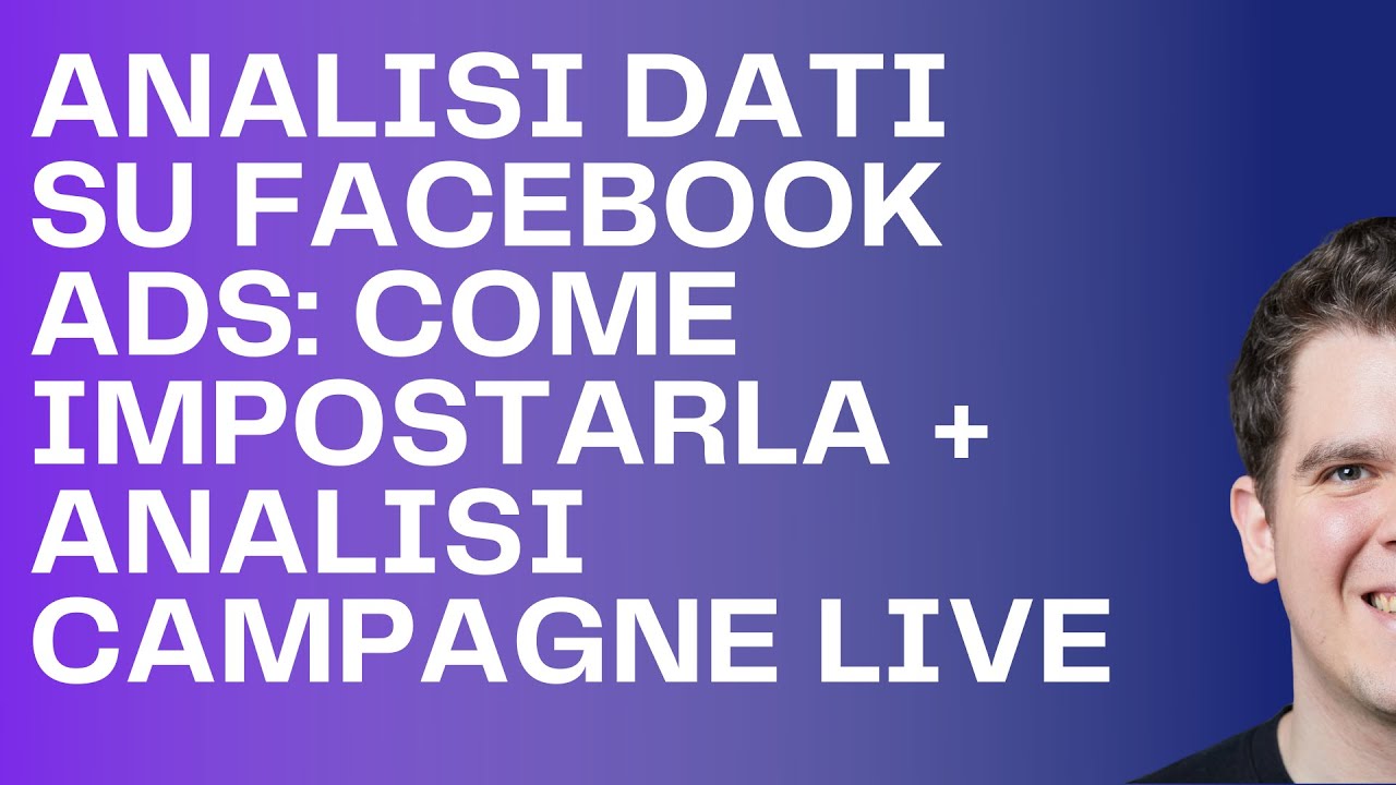 Come Analizzare i dati su Facebook Ads - spiegazione pratica e analisi ...