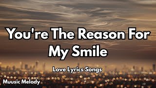 You're The Reason For My Smile💋| English Romantic Love Song (Lyrics) | 2025