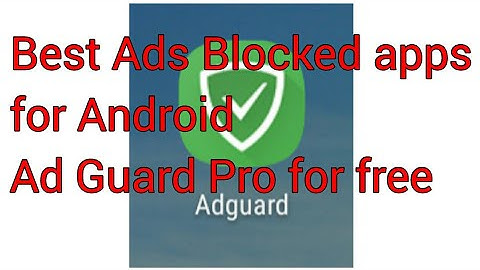 Ad Guard Pro Block Ads in All Android Apps Without Root or Excess Battery Drain [How-To]