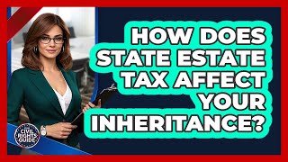 How Does State Estate Tax Affect Your Inheritance? - Your Civil Rights Guide