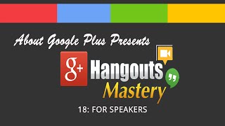 About Google Plus - Video 18 - For Speakers