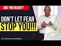 Why You CAN&#39;T Get Rid of Your Fear | Don&#39;t Let This Stop You!