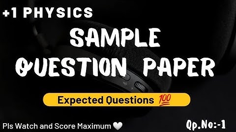 Sample Question Papers|Plus One Physics|Public Exam||Expected Questions|Important Questions|Part 1