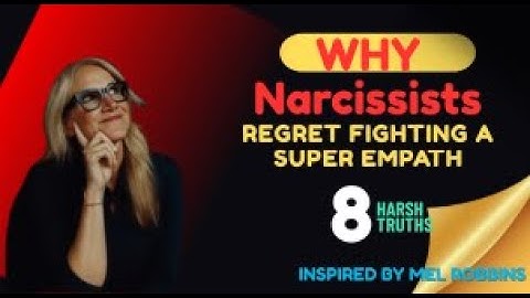 Why Narcissists Regret Fighting a Super Empath – 8 Harsh Truths || INSPIRED BY MEL ROBBINS