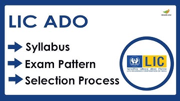 LIC ADO Syllabus 2023 | Selection Process, Exam Pattern