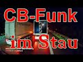 CB-Funk im Stau unter LKW-Fahrern - Staugefunke