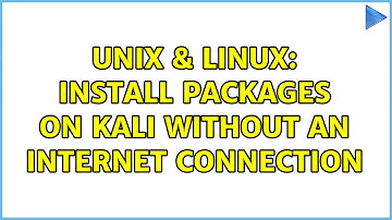 Unix & Linux: Install packages on Kali without an Internet connection