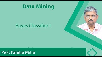 Lecture 12 : Bayes Classifier I
