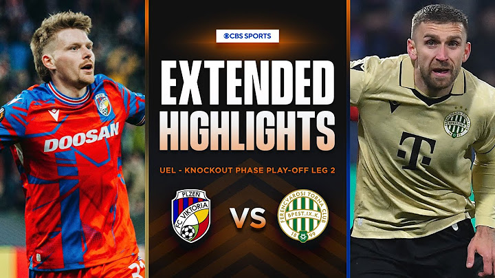 Viktoria Plzeň vs. Ferencváros: Extended Highlights | UEL Knockout Phase Play-off Leg 2 | CBS Sports