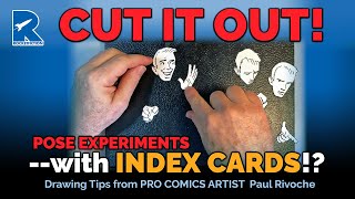 CUT IT OUT! Posing Tips & Drawing Tutorial with INDEX CARD cutouts by Pro Comic Artist Paul Rivoche