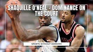 Shaquille O'Neal: Dominance on the Court  Immortals