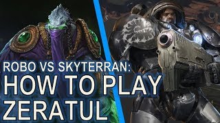 Starcraft II: How to Play Zeratul vs Skyterran