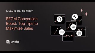 BFCM Conversion Boost: Top Tips to Maximize Sales