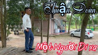 Một Người Đi Xa - Thuận Đoàn