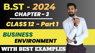 Business Environment | Chapter 3 | Business Studies | Class 12 | Part 1