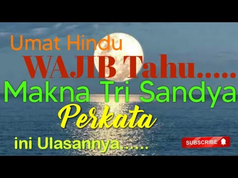 Makna Puja TRISANDYA setiap kata dalam 6 Bait..
