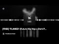 [FREE] 'FLAMED' (Future Hip Hop x Dark Pop)