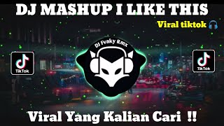 Download lagu DJ MASHUP I LIKE THIS NABIH FVNKY VIRAL TIK TOK TERBARU 2023 YANG KALIAN CARi !!