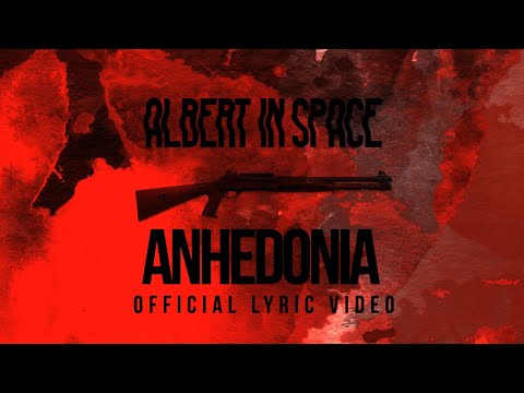 Albert In Space - Anhedonia (Official Lyric Video)