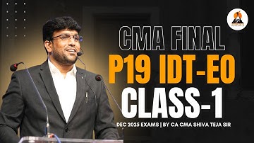 CMA FINAL IDT EO CLASSES | CLASS  - 1 | DEC 2025 EXAMS | CA CMA SHIVA TEJA SIR | #shikharatutorials