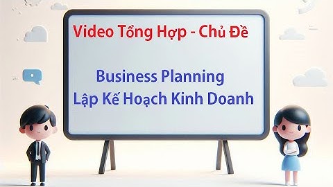 [TOEIC PART 3]  Luyện Nghe Tiếng Anh Song Ngữ - Chủ đề Business Planning (Lập Kế Hoạch Kinh Doanh)
