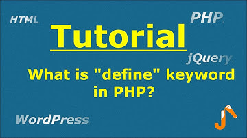 PHP Tutorial: What is "define" keyword in PHP?