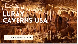 Exploring Luray Cavern Usa Us Natural Landmark Things You Need To Know Before Travelling