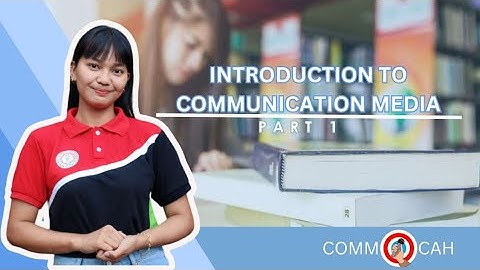COMM CAH - Introduction to Communication Media (Part 1) with Jirzie De Guzman